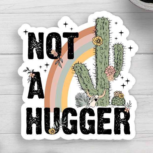 Not a Hugger Vinyl Sticker