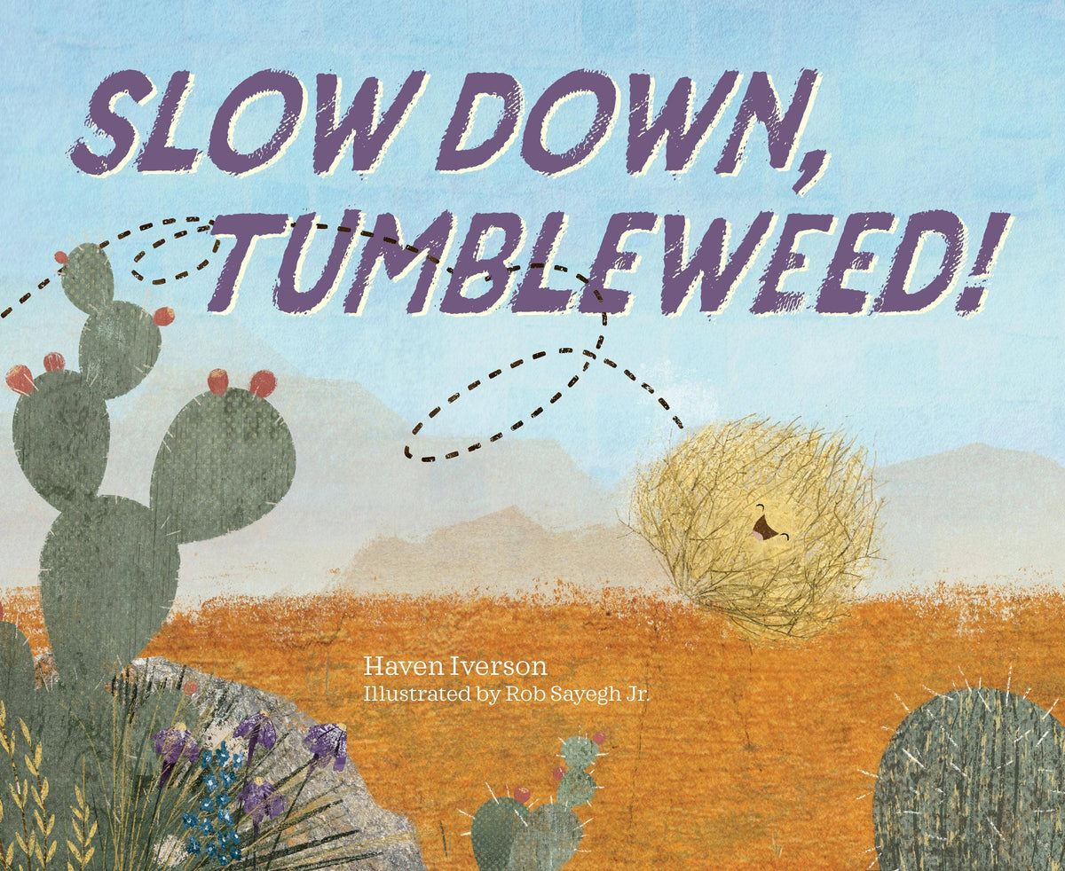 Slow Down, Tumbleweed! Book