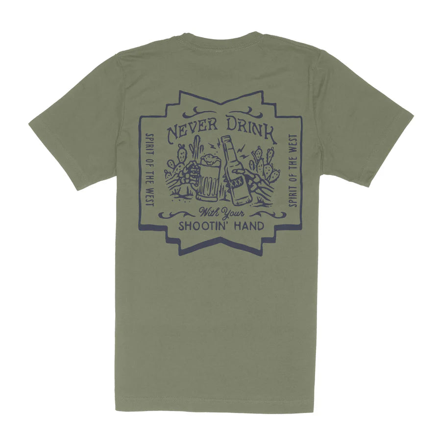 Back view of olive green t shirt featuring a large navy graphic reading Never Drink With Your Shootin Hand inside a decorative frame
