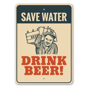 Save Water Drink Beer Sign