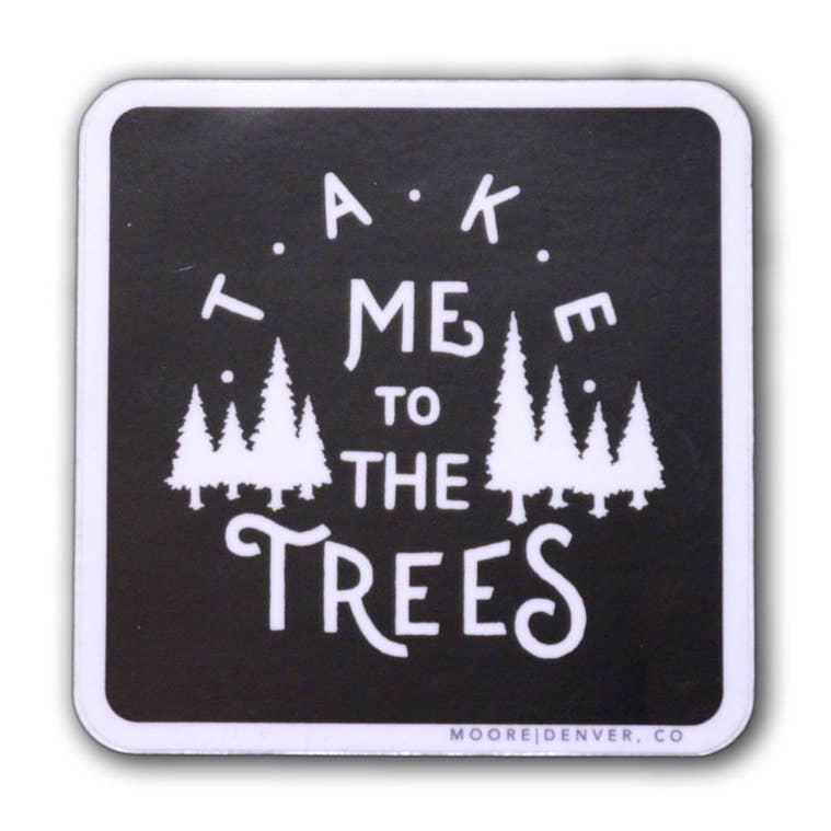 Take Me To The Trees Sticker
