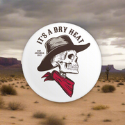 It's A Dry Heat 2.25" Pinback Button