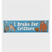 I Brake For Critters Bumper Sticker