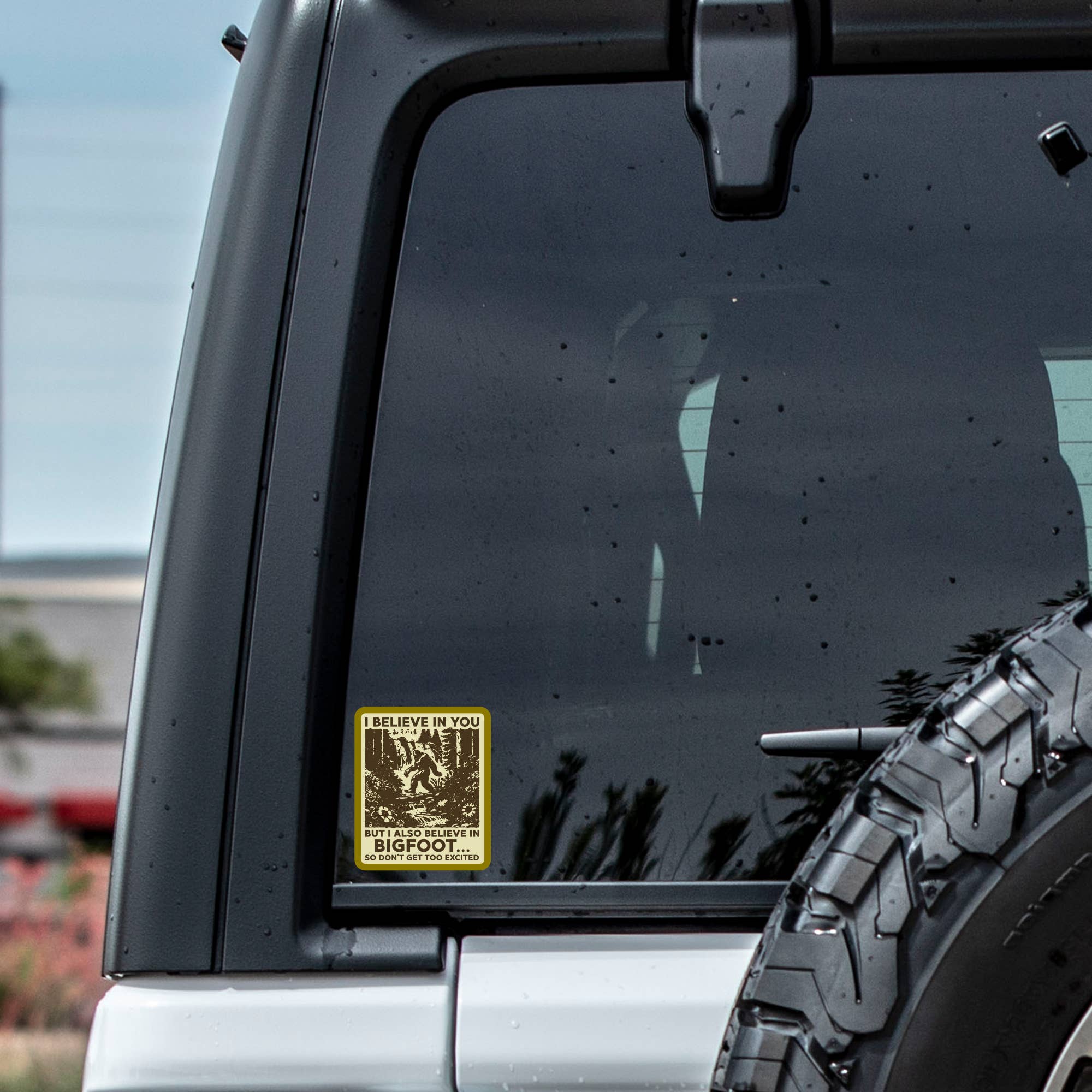 I Believe In You and Bigfoot Sticker