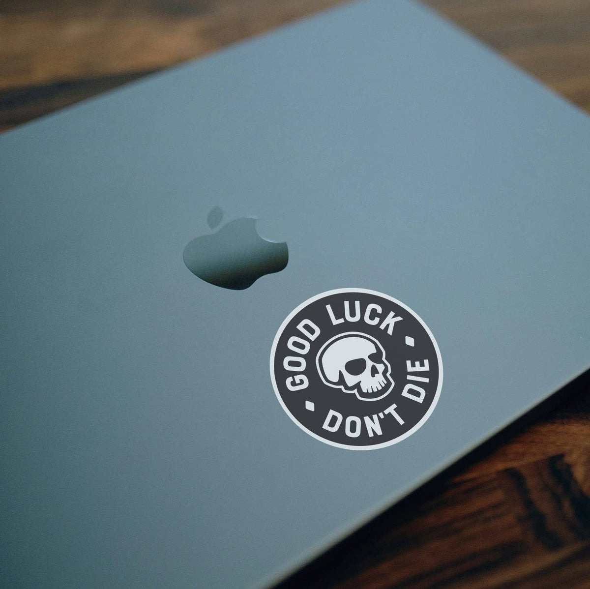 Good Luck. Don't Die Sticker