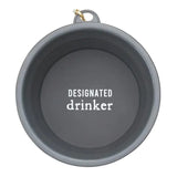 Grey collapsible bowl with a hanging ring and the phrase Designated Drinker inside