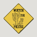 Yellow diamond caution sign with a cactus illustration and the words Watch for Pricks