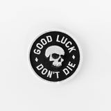 Good Luck Don't Die Iron-On Patch