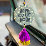 Car Air Freshener - Hope You Like Dogs