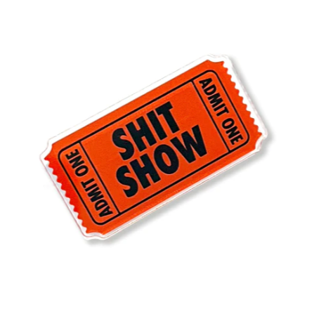 Ticket to the Shit Show Pinback Button