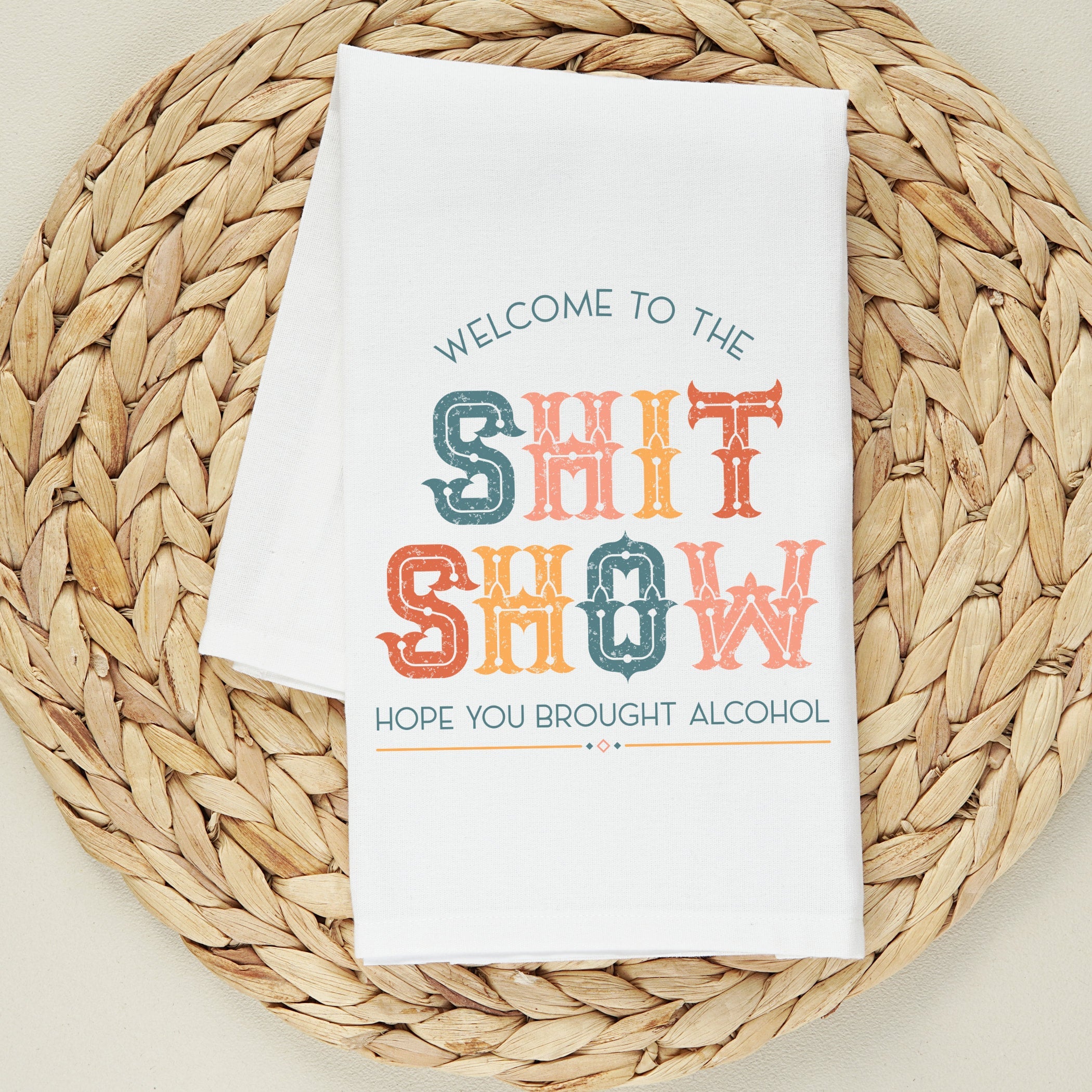 Welcome to the Shit Show Tea Towel