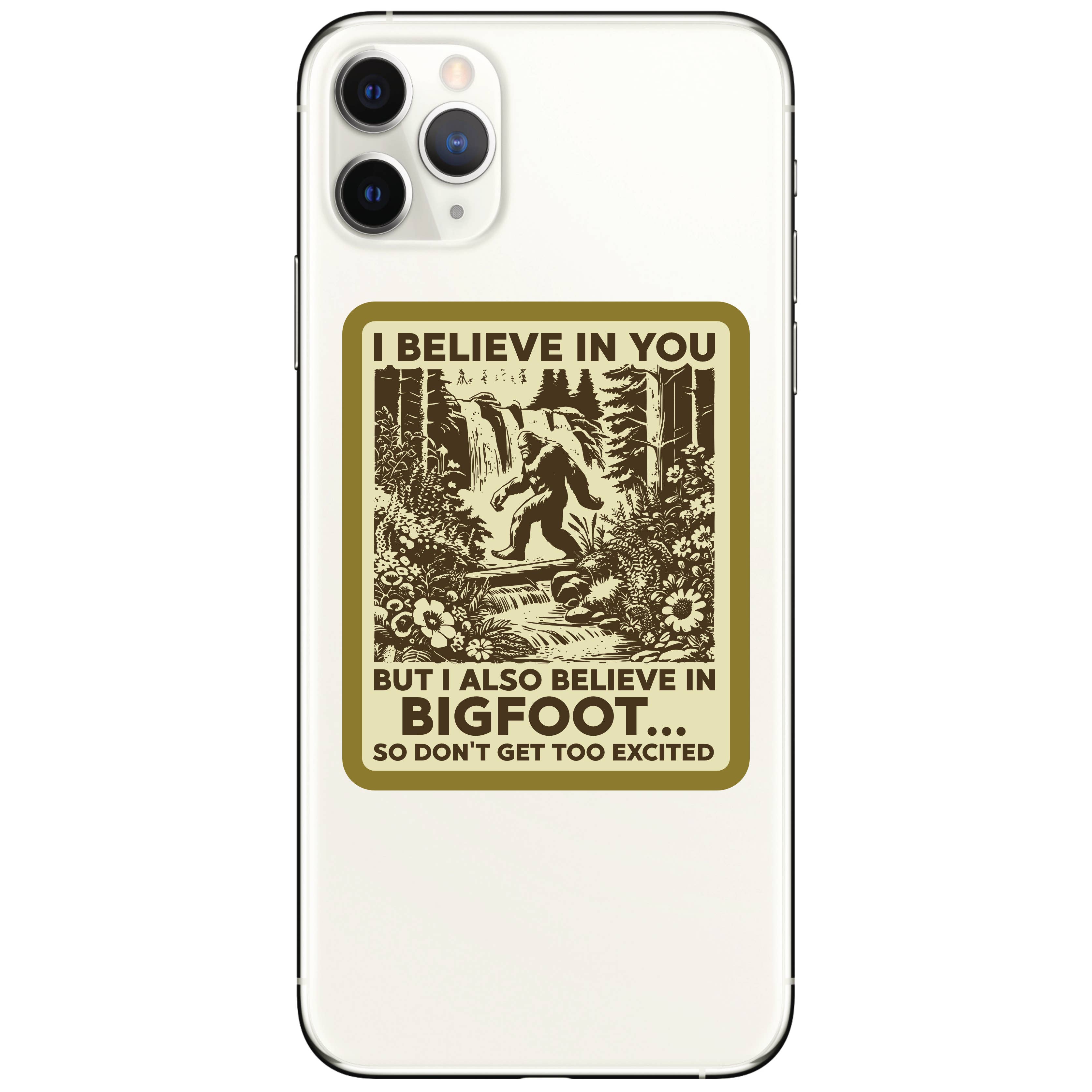I Believe In You and Bigfoot Sticker