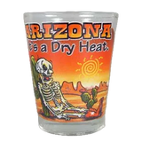 Arizona It's A Dry Heat Shot Glass