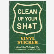 Clean Up Your Sh*t Sticker