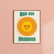 You Are Sunshine Art Print