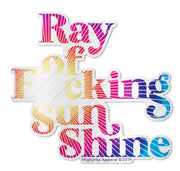Ray of Fucking Sunshine Sticker