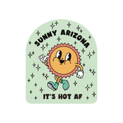 Sunny Arizona It's Hot AF Sticker