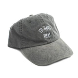 I'd Hike That Dad Hat