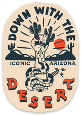 Desert sticker with a raised fist wrapped by a snake among cacti and mountains under an orange sun with Down With The Desert text
