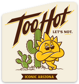 Too Hot Let's Not Sticker