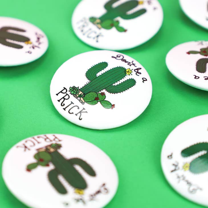 Don't Be A Prick Button